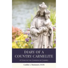 Diary of a Country Carmelite: A Year in the Garden of Carmel