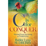 C Is for Conquer: Dealing with Cancer and Still Embracing Life