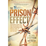 The Prison Effect: Discover How You Are Blocking Your Own Happiness and Break Free to Abundance and Joy in Life
