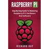 Raspberry Pi: Step-By-Step Guide to Mastering Raspberry Pi 3 Hardware and Software (Raspberry Pi 3, Raspberry Pi Programming, Python