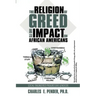 The Religion of Greed And Its Impact On African Americans: Social Engineered Progressive Genicide