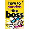 How to Survive the Boss