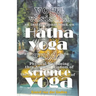 Yoga Vasistha an Instructional Book on Hatha Yoga and Guide to Physical Well-Being Thru Ancient Wisdom of The Science of Yoga