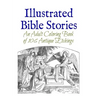 Illustrated Bible Stories: An Adult Coloring Book of 106 Antique Etchings