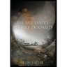 We are Happy, We are Doomed