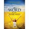 The Word For Your Every Need: Godly Inspiration and Wisdom for Daily Christian Living