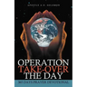 Operation Take-Over the Day: 365 Days Prayer Devotional