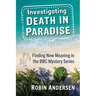 Investigating Death in Paradise: Finding New Meaning in the BBC Mystery Series