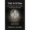 The System: A Systematic Yield System To Enslave Man-Kind