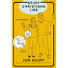 Stuff Christians Like: Sometimes the Stuff That Comes with Faith Is Funny