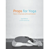 Props for Yoga - Volume 2: Sitting Asanas and Forward Extensions