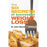 The Six Secrets of Successful Weight Loss