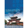 The Future of China's Past: Reflections on the Meaning of China's Rise