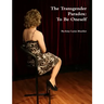 The Transgender Paradox: To Be Oneself