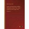 Citation and Examination of William Shakespeare, Euseby Treen, Joseph Carnaby, and Silas Gough, Clerk: in large print
