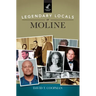 Legendary Locals of Moline