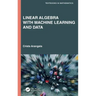 Linear Algebra with Machine Learning and Data