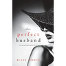 The Perfect Husband (A Jessie Hunt Psychological Suspense Thriller-Book Twenty-Two)