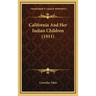 California and Her Indian Children (1911)