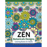ZEN Botanicals Designs Coloring Books For Adults: Art Designs for Relaxation and Stress Relief