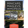 Minicars, Maglevs, and Mopeds: Modern Modes of Transportation Around the World
