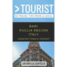 Greater Than a Tourist- Bari Puglia Region Italy: 50 Travel Tips from a Local