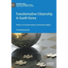 Transformative Citizenship in South Korea: Politics of Transformative Contributory Rights
