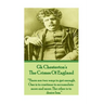 GK Chesteron's The Crimes Of England: "There are two ways to get enough. One is to continue to accumulate more and more. The other is to desire less."
