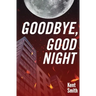 Goodbye, Good Night