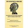Activities for the Family Caregiver: Huntington's Disease: How to Engage, How to Live