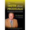The Truth about Prodigals: Words of Counsel to Parents and Friends