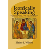 Iconically Speaking: Andrei Rublev, The Old Testiment Trinity, Icons, and Cathedrals