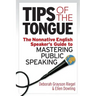 Tips of the Tongue: The Nonnative English Speaker's Guide to Mastering Public Speaking