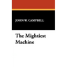 The Mightiest Machine