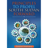 Principles to Propel South Sudan Forward