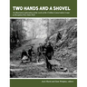Two Hands and a Shovel: An illustrated exploration of the work of the Civilian Conservation Corps at Deception Pass State Park