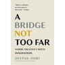 A Bridge Not Too Far: Where Creativity Meets Innovation
