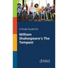 A Study Guide for William Shakespeare's The Tempest