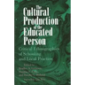 The Cultural Production of the Educated Person: Critical Ethnographies of Schooling and Local Practice