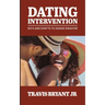 Dating Intervention: Do's and Don'ts to Dodge Disaster