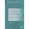 Grassroots Pentecostalism in Brazil and the United States: Migrations, Missions, and Mobility