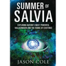 Summer of Salvia: Exploring Nature's Most Powerful Hallucinogen and the Fabric of Existence