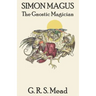 Simon Magus: The Gnostic Magician