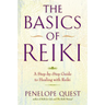 The Basics of Reiki: A Step-By-Step Guide to Healing with Reiki