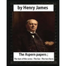 The Aspern Papers (1888), novella by Henry James: The Aspern papers; The turn of the screw; The liar; The two faces