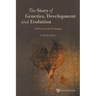 Story of Genetics, Development and Evolution, The: A Historical Dialogue