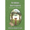 Wedding Interrupted: Gwen Andrews Mystery #4