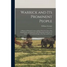 Warrick and its Prominent People: A History of Warrick County, Indiana From the Time of its Organization and Settlement, With Biographical Sketches of