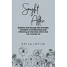 Sought After: Seeking God Through the Everyday Moments of Motherhood, and Reflecting on the Times When God Was Seeking Me