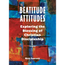 Beatitude Attitudes: Exploring the Blessing of Christian Discipleship